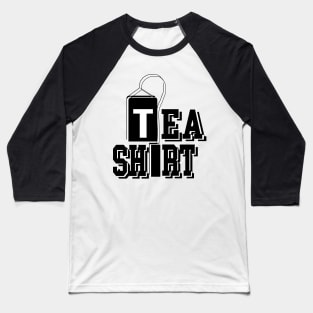 Tea shirt Baseball T-Shirt